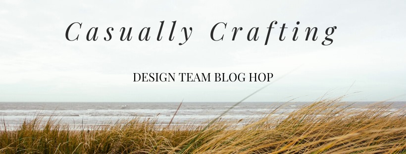 Casually Crafting Design Team Blog Hop